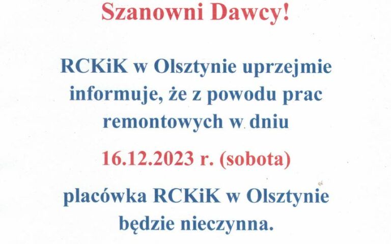W dniu 16.12.2023 placówka RCKiK w Olsztynie nie będzie czynna